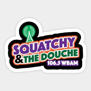 squatchy and the douche Sticker